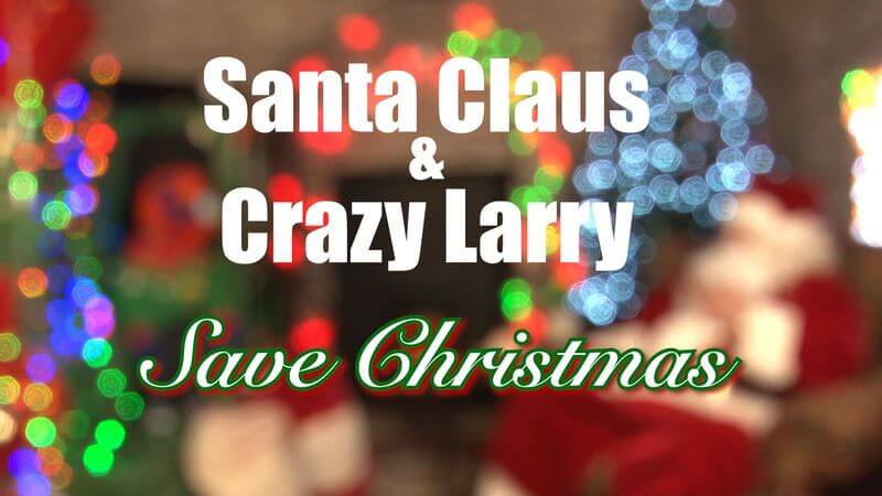 Crazy Larry Christmas Experience
